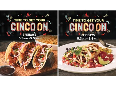 【TGI フライデーズ】VIVA FIESTA! 世界が躍る、フライデーズのCINCO DE MAYO開幕！
