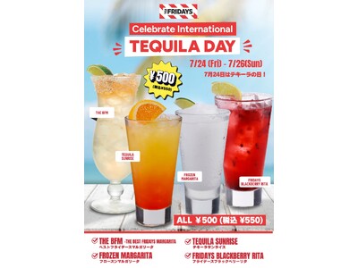 【TGIフライデーズ】 乾杯しよう！7月24日は「テキーラの日」。代表的なテキーラカクテル4種がALL 500円 (税込550円)！