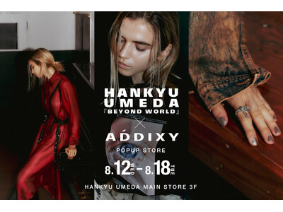 アパレルブランド「ADDIXY」、阪急うめだ本店にてPOPUP STOREを開催。「26 Late Summer Collection」受注会および新ジュエリーライン「Silver Line」を展開