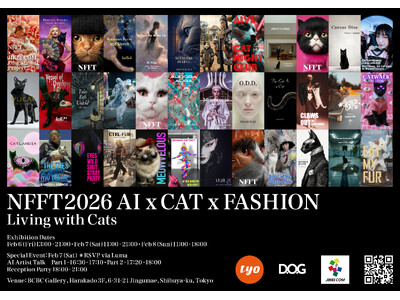 2月6～8日の3日間 原宿で最先端のネコに恋をする。世界のトップAIクリエイター31名が最新AI映像を発表『NFFT2026_AI x CAT x FASHION -ネコといる暮らし展-』開催決定。
