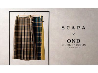 【SCAPA】SCAPA × O’NEIL OF DUBLIN コラボレーションアイテム発売のお知らせ