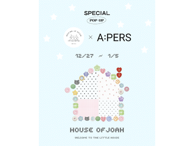 SNSで話題の「HOUSE of JOAH」が登場！韓国ビューティ＆ライフスタイルを提案する「A:PERS」ポップアップ第2弾