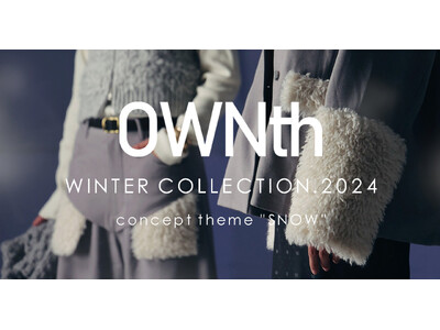 「OWNth」冬の新作LOOKBOOK公開！肌に触れるとふと消えてしまう『雪』がコンセプト。儚さと季節の移ろいを感じさせるコレクション！