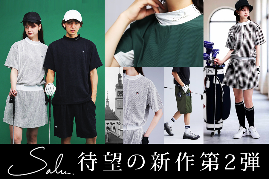 ＼この一着が、ゴルフの常識を変える。／『Salu.（サル―）』待望の第二弾、新スタイルついに解禁！「品よく、自由に。」ゴルフウェアは次の時代へ。