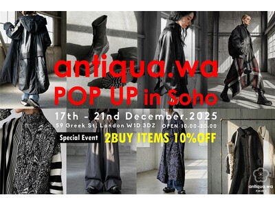 antiqua.waがロンドンへ進出。世界の感性が集うSohoにて期間限定POP UPを開催