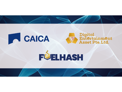 ＣＡＩＣＡ ＤＩＧＩＴＡＬ、FUELHASH及びDEA社が新たなGameFiビジネスの構築に向け３社間で業務提携契約を締結