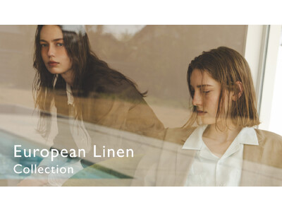 ナノ・ユニバースより、初夏におすすめのリネンアイテムを詰め込んだWEBコンテンツ「European Linen Collection」が公開！