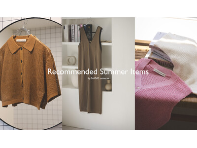 ナノ・ユニバースより、おすすめの夏アイテムを紹介した「RECOMMENDED SUMMER ITEMS」が公開。