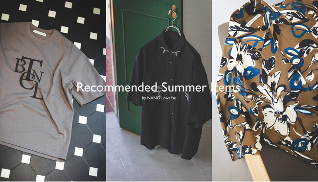 ナノ・ユニバースより、おすすめの夏アイテムを紹介した「RECOMMENDED SUMMER ITEMS」が公開。