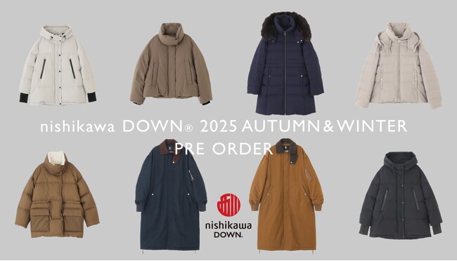 ナノ・ユニバースより、冬の大定番 「nishikawa DOWN (R) 2025AW」が先行受注スタート！