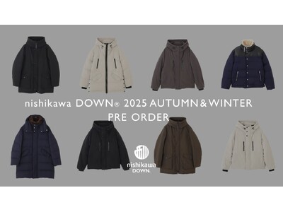 ナノ・ユニバースより、冬の大定番 「nishikawa DOWN (R) 2025AW」が先行受注スタート！