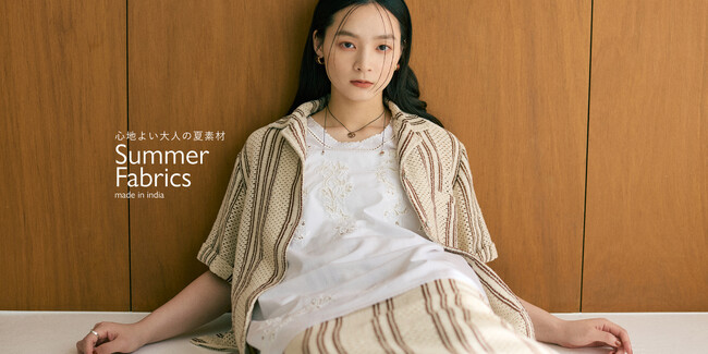 ナノ・ユニバースから、心地よいインド製の夏アイテム「Summer Fabric - made in india -」を公開！