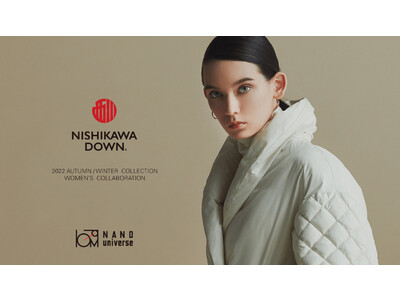 ナノ・ユニバースの”西川ダウン(R)”から、ウィメンズのコラボレーションモデルが発売開始