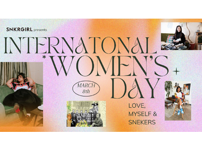 3月8日【SNKRGIRL】国際女性デー企画を配信！女性をエンパワメントするスペシャルコンテンツがラインナップ