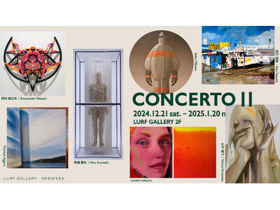 【LURF GALLERY】7名の実力派作家によるグループ展「CONCERTO II」を2024年12月...
