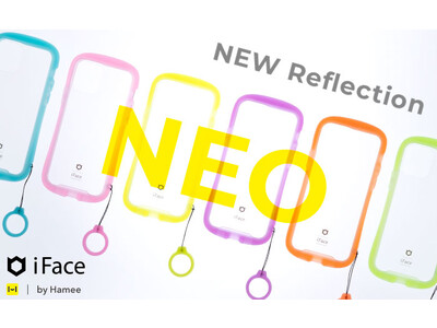 モバイルアクセサリーブランド「iFace（アイフェイス）」人気のReflectionシリーズよりふちが透けるネオンカラーの新デザイン「Neo」を展開