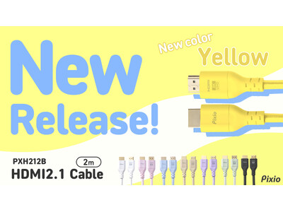 �g�f�X�N�ɉf����hHDMI 2.1�P�[�u���ɐV�F�u�C�G���[�v�o��B�Q�[�~���O�A�N�Z�T���[�u�����h�uPixio�v�l�C��7�F�W�J�Ɂu�C�G���[�v��ǉ�