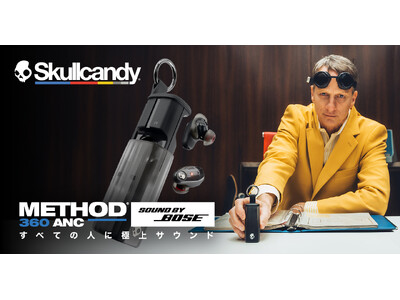 SkullcandyがBoseサウンド搭載の最新完全ワイヤレスイヤホン 「Method